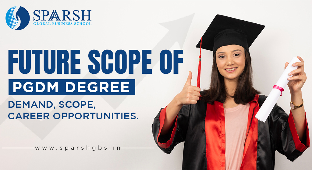 Future scope of PGDM Degree - Demand, scope, career opportunities.