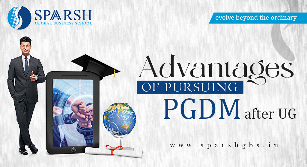 Advantages of pursuing PGDM after UG - SGBS