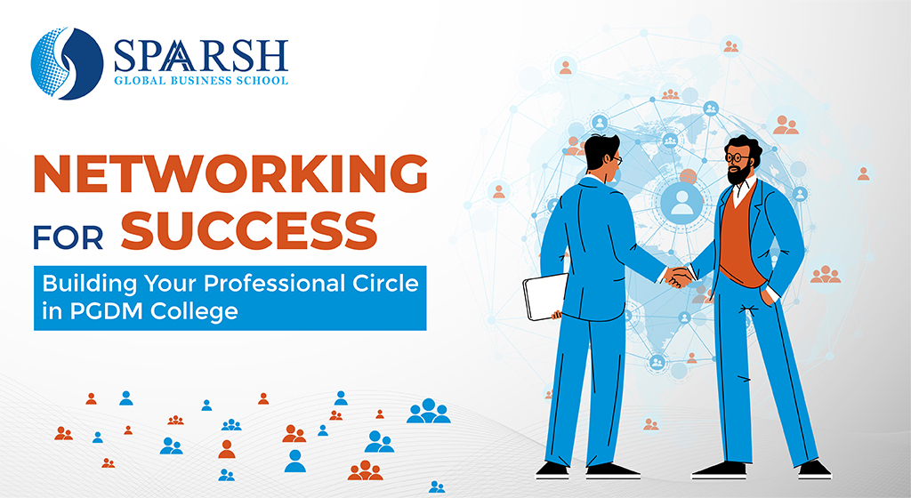 Networking for Success Building Your Professional Circle in PGDM College