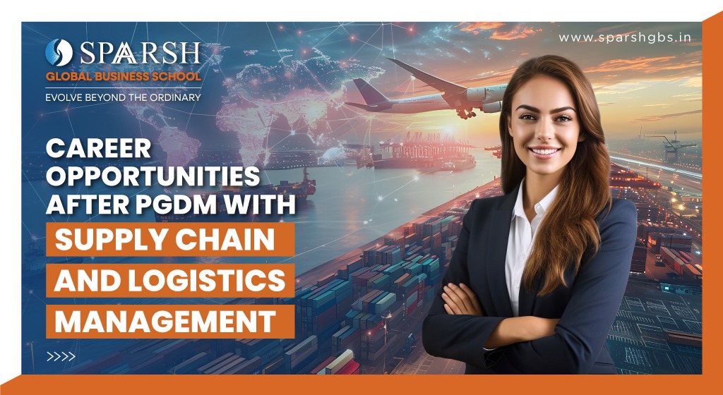 Career Opportunities after PGDM with Supply Chain and Logistics Management